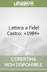 Lettera a Fidel Castro: «1984» libro