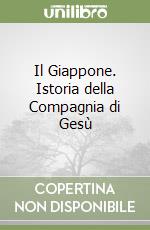 Il Giappone. Istoria della Compagnia di Gesù libro