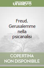 Freud. Gerusalemme nella psicanalisi libro