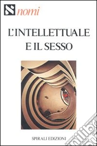 L'intellettuale e il sesso libro
