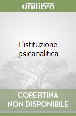 L'istituzione psicanalitica libro