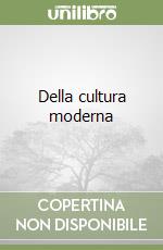 Della cultura moderna libro