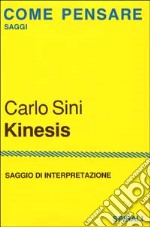 Kinesis. Saggio di interpretazione libro