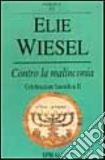 Contro la malinconia. Celebrazione hassidica II (2) libro
