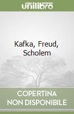 Kafka, Freud, Scholem libro