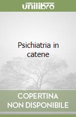 Psichiatria in catene libro