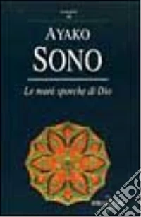 Le mani sporche di Dio libro