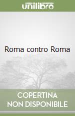 ROMA CONTRO ROMA