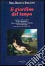 Il giardino del tempo. Catalogo delle opere