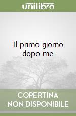 Il primo giorno dopo me libro