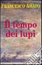 Il tempo dei lupi libro