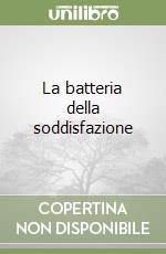 La batteria della soddisfazione libro