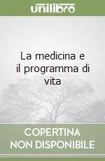 La medicina e il programma di vita libro