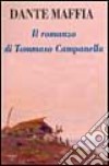 Il romanzo di Tommaso Campanella libro