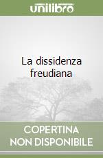 La dissidenza freudiana libro