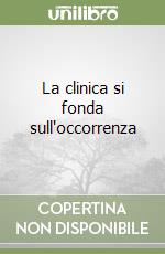 La clinica si fonda sull'occorrenza libro