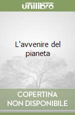L'avvenire del pianeta libro