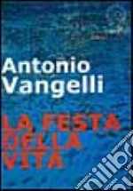 La festa della vita libro