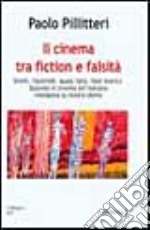 Il cinema tra fiction e falsità. Simili, facsimili, quasi falsi, falsi storici. Quando il cinema all'italiana manipola la nostra storia libro