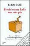 Perché mezza Italia non vota più libro