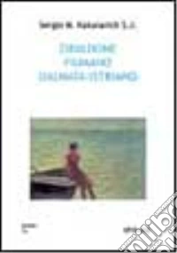 Zibaldone fiumano dalmata-istriano libro