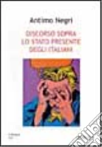 Discorso sopra lo Stato presente degli italiani libro