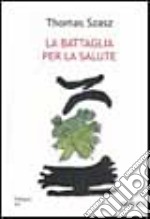 La battaglia per la salute libro