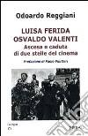 Luisa Ferida, Osvaldo Valenti. Ascesa e caduta di due stelle del cinema libro