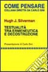 Testualità fra ermeneutica e decostruzione libro