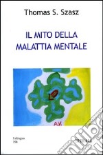 Il mito della malattia mentale libro