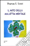 Il mito della malattia mentale libro