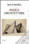 Musica. Architettura libro