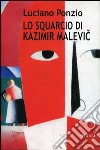 Lo squarcio di Kazimir Malevi? libro