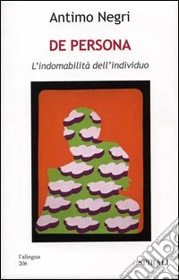 De persona. L'indomabilità dell'individuo libro