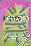 Il cervello. Atti del Congresso internazionale (Milano, 29 novembre-1 dicembre 2002) libro