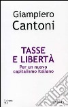 Tasse e libertà. Per un nuovo capitalismo italiano libro