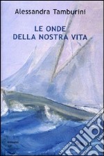 Le onde della nostra vita