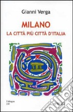 Milano la città più città d'Italia