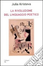 La rivoluzione del linguaggio poetico libro