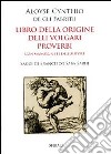 Libro della origine delli volgari proverbi libro