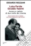 Luisa Ferida, Osvaldo Valenti. Ascesa e caduta di due stelle del cinema libro