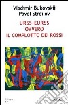 URSS-EURSS ovvero il complotto dei rossi libro