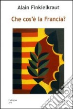 Che cos'è la Francia? libro