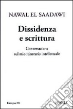 Dissidenza e scrittura. Conversazione sul mio itinerario intellettuale libro