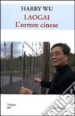 Laogai. L'orrore cinese