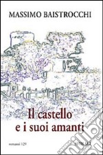 Il castello e i suoi amanti libro