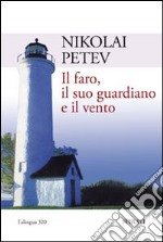 Il faro, il suo guardiano e il vento libro