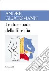 Le Due strade della filosofia libro