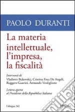 La materia intellettuale, l'impresa, la fiscalità