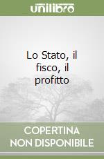 Lo Stato, il fisco, il profitto